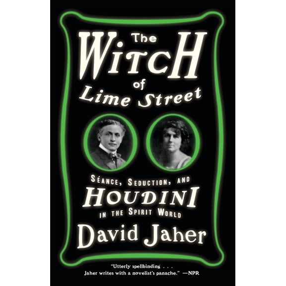 Pre-Owned The Witch of Lime Street: Sance, Seduction, and Houdini in the Spirit World (Paperback) 0307451070 9780307451071