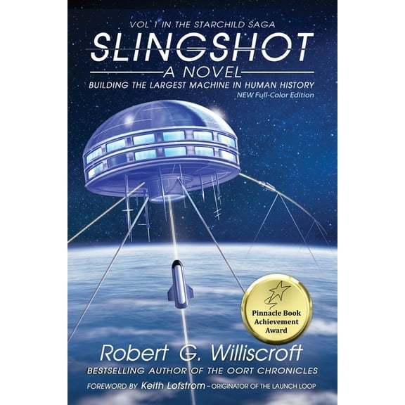 The Starchild Saga: Slingshot: Building the Largest Machine in Human History (Paperback)