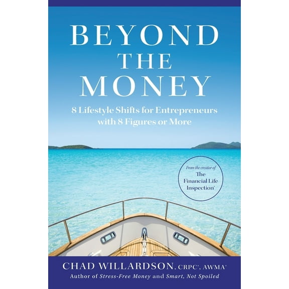 Beyond the Money: 8 Lifestyle Shifts for Entrepreneurs with 8 Figures or More, (Paperback)