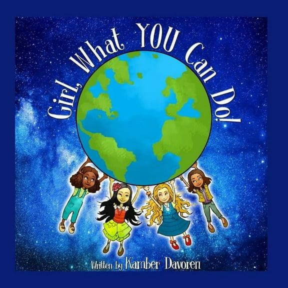 Girl, What YOU Can Do!, (Paperback)