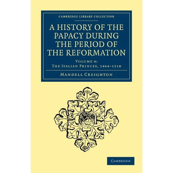 A History of the Papacy During the Period of the Reformation, (Paperback)
