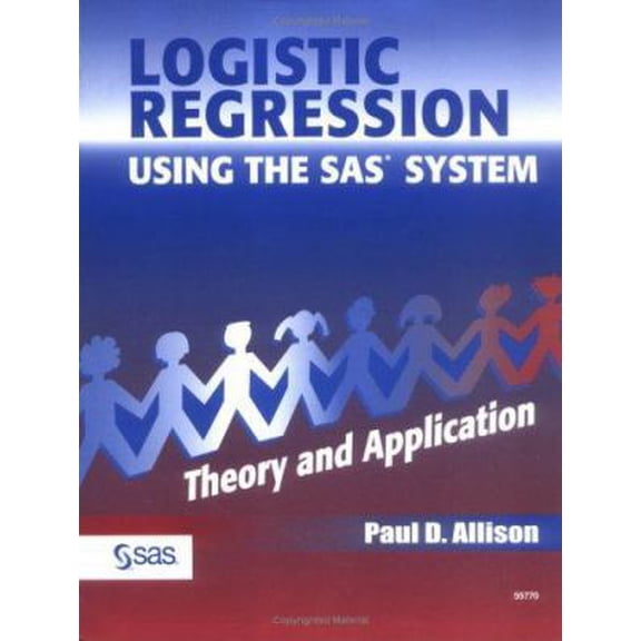 Pre-Owned Logistic Regression Using the Sas System Theory & Application: Theory and Application (Paperback) 1580253520 9781580253529