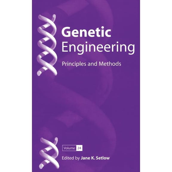Genetic Engineering: Principles and Meth Genetic Engineering: Principles and Methods, Book 24, (Hardcover)