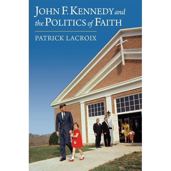 Studies in Us Religion, Politics, and La John F. Kennedy and the Politics of Faith, (Hardcover)