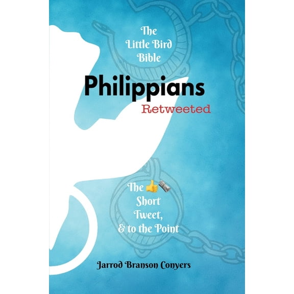 The Little Bird Bible: Philippians Retweeted, (Paperback)