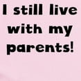 thumbnail image 2 of CafePress - I Still Live With My Parents Body Suit - Baby Light Bodysuit, Size Newborn - 24 Months, 2 of 4