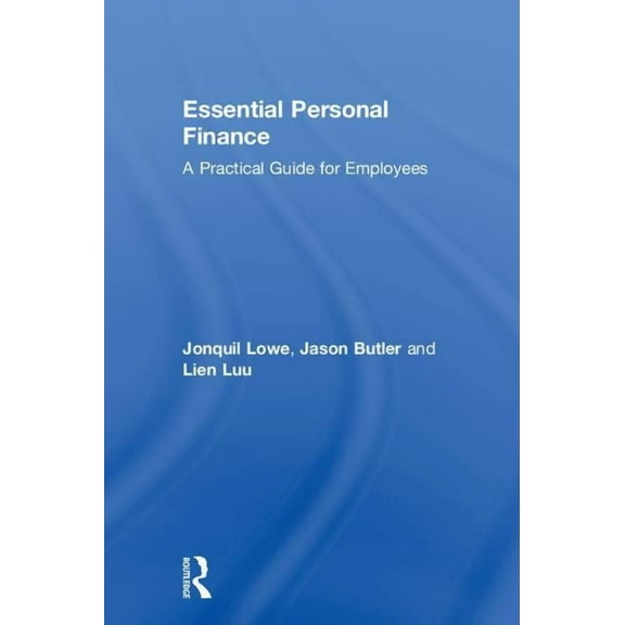 Essential Personal Finance: A Practical Guide for Employees, (Hardcover)