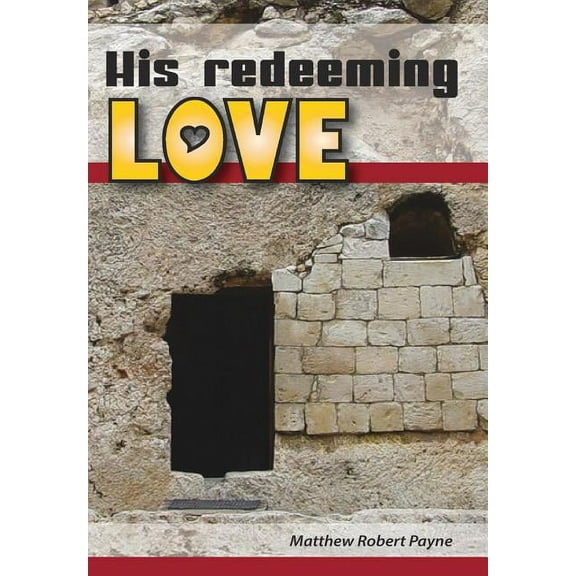 His Redeeming Love: A Memoir, (Hardcover)