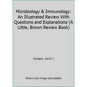 Microbiology & Immunology: An Illustrated Review With Questions and Explanations (A Little, Brown Review Book), Used [Paperback]