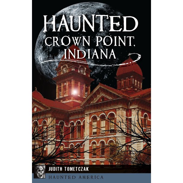 Haunted America Haunted Crown Point, Indiana (Paperback)