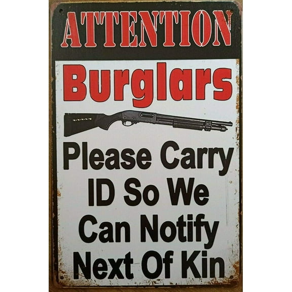 Vintage Metal Sign Attention Burglars Please Carry Id So We Can Notify Next of Kin Retro Poster Plaque Tin Sign Wall Decor for Kitchen Bar Pub Farm House 12x8inch