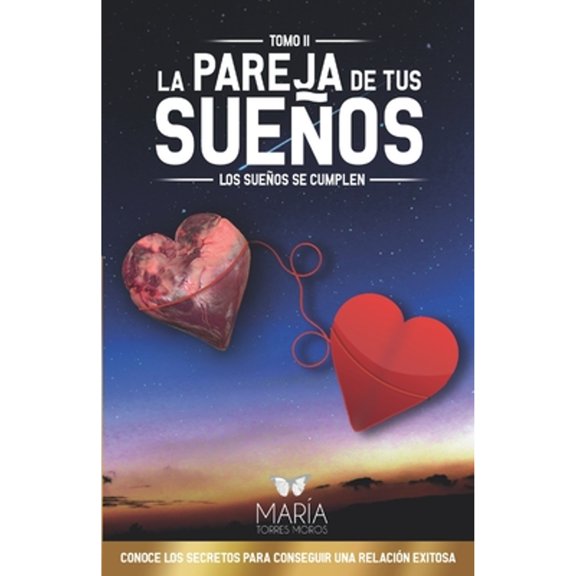 La Pareja de Tus Sueños: Los sueños se cumplen (Paperback) by María Torres Moros