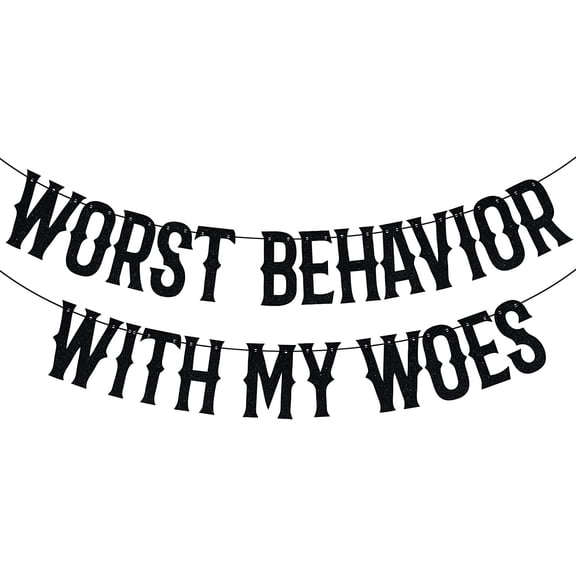 Worst Behavior With My Woes Banner Party Decoration, Perfect for the Drake Themed Birthday Party, Bridal Shower Bachelorette Party Decorations Sparkly Black