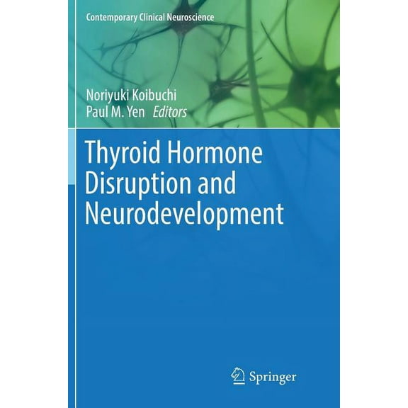 Contemporary Clinical Neuroscience Thyroid Hormone Disruption and Neurodevelopment, (Paperback)