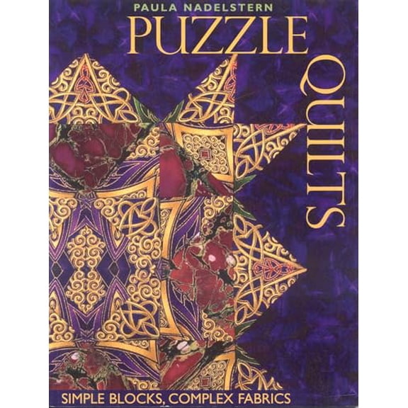 Pre-Owned Puzzle Quilts: Simple Blocks, Complex Fabrics (Paperback) 1571203362 9781571203366