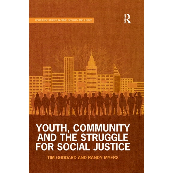 Routledge Studies in Crime, Security and Youth, Community and the Struggle for Social Justice, (Paperback)