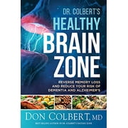 Pre-Owned Dr. Colbert's Healthy Brain Zone: Reverse Memory Loss and Reduce Your Risk of Dementia and (Hardcover 9781636411095) by Don Colbert