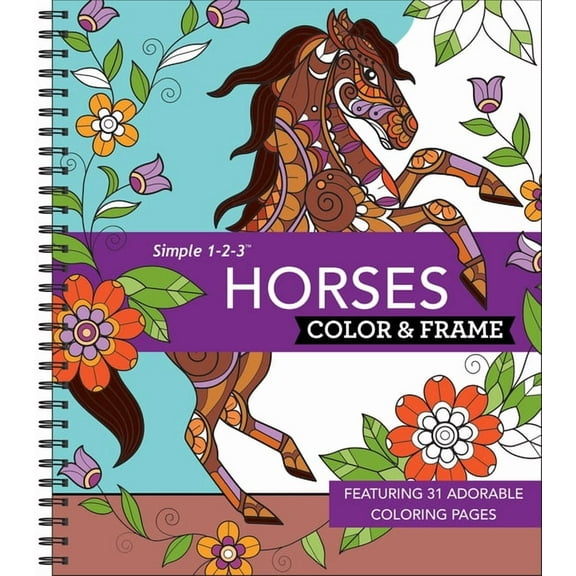 Color & Frame Color & Frame - Horses (Coloring Book): Featuring 31 Adorable Coloring Pages, (Spiral-Bound)