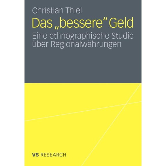 Das 'Bessere' Geld: Eine Ethnographische Studie Ãber RegionalwÃ¤hrungen, (Paperback)