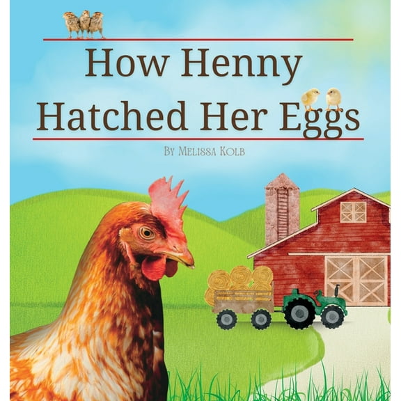 How Henny Hatched Her Eggs, (Hardcover)