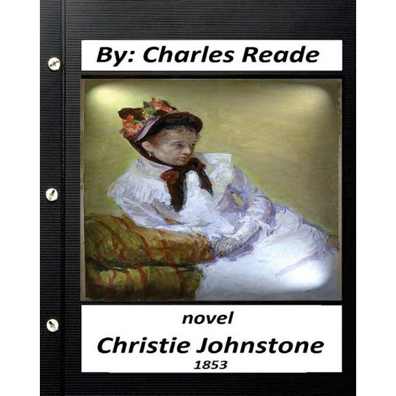 Christie Johnstone (1853) NOVEL By : Charles Reade (Classics) (Paperback)