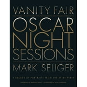 Vanity Fair: Oscar Night Sessions : A Decade of Portraits from the After-Party (Hardcover)