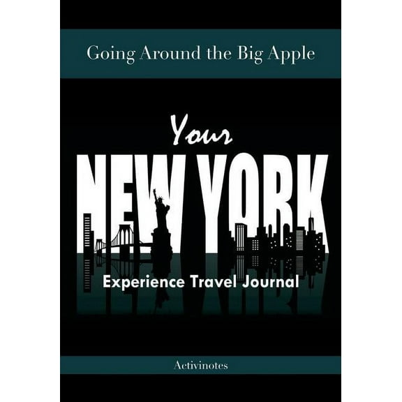 Going Around the Big Apple: You're New York Experience Travel Journal (Paperback)