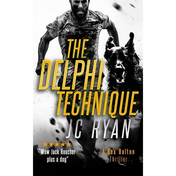 Rex Dalton K9 Thrillers The Delphi Technique: A Rex Dalton Thriller, Book 10, (Paperback)
