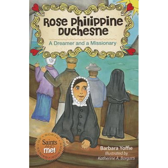 Pre-Owned Rose Philippine Duchesne: A Dreamer and a Missionary (Paperback) 076482239X 9780764822391