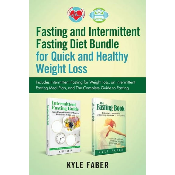 Fasting and Intermittent Fasting Diet Bundle for Quick and Healthy Weight Loss: Includes Intermittent Fasting for Weight, (Paperback)