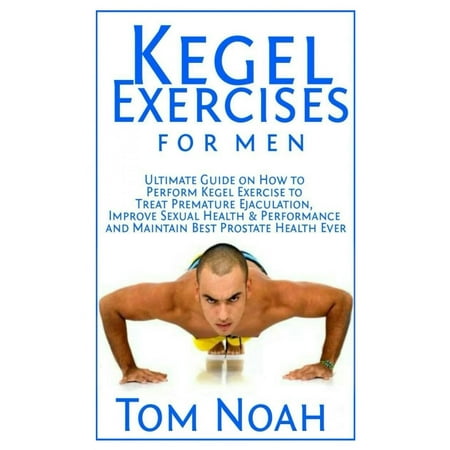 Kegel Exercises for Men - eBook (The Best Kegel Exercises)