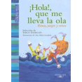 thumbnail image 1 of Pre-Owned Nidos Para Lectura: Hola!, Que Me Lleva la Ola : Rimas, Juegos y Versos (Paperback), 1 of 1