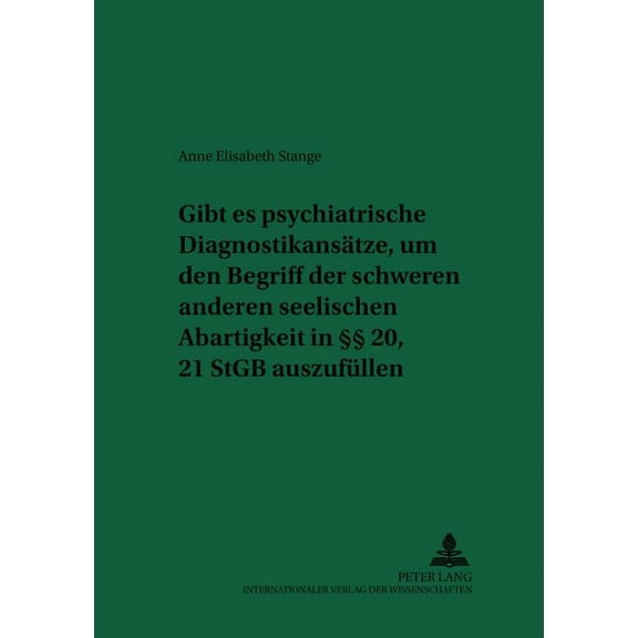 Recht Und Medizin: Gibt es psychiatrische Diagnostikansaetze, um den Begriff der schweren anderen seelischen Abartigkeit in §§ 20, 21 StGB auszufuellen? (Paperback)