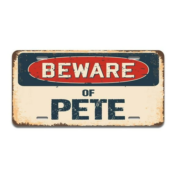 SignMission A-LP-04-942 Beware of Pete Aluminum License Plate