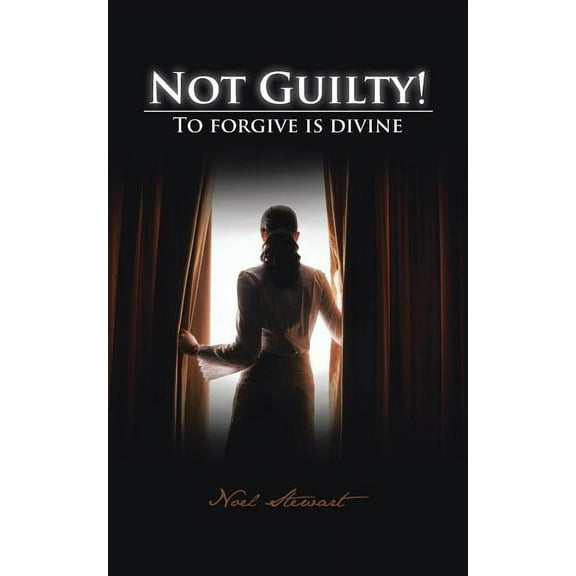Not Guilty! : To Forgive Is Divine