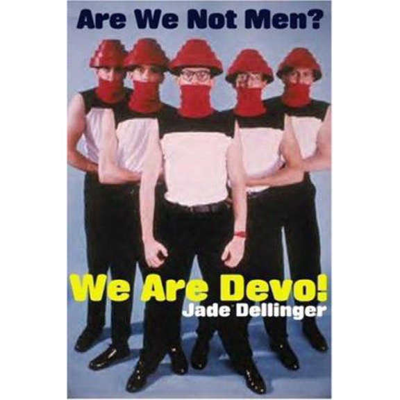 Pre-Owned Are We Not Men? We Are Devo! (Hardcover) 0946719497 9780946719495
