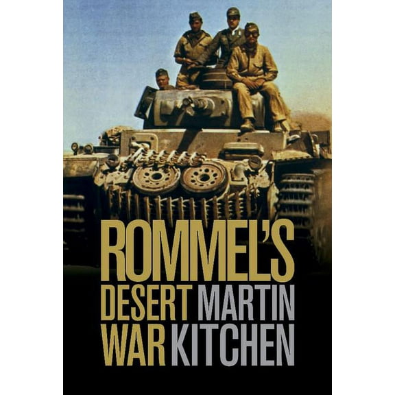 Cambridge Military Histories Rommel's Desert War: Waging World War II in North Africa, 1941-1943, (Hardcover)