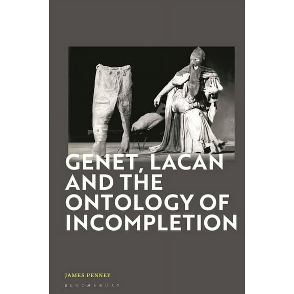 Genet, Lacan and the Ontology of Incompletion, (Hardcover)