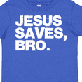 thumbnail image 4 of Inktastic Jesus Saves Bro Christian Boys or Girls Toddler T-Shirt, 4 of 5