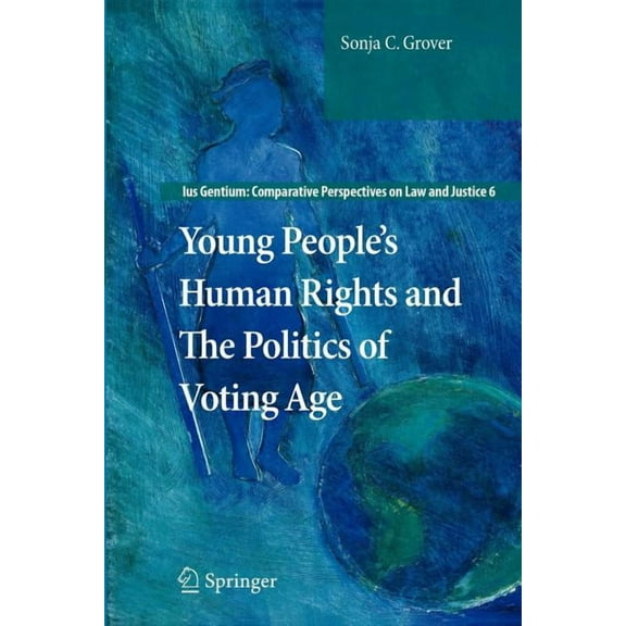 Ius Gentium: Comparative Perspectives on Young People's Human Rights and the Politics of Voting Age, Book 6, (Paperback)