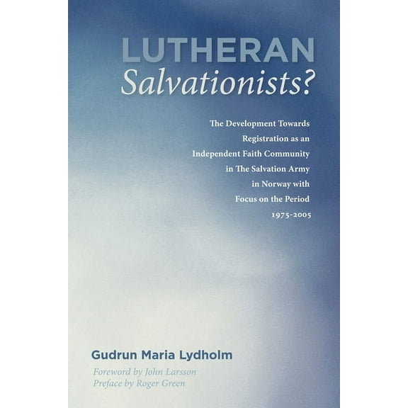 Lutheran Salvationists? (Paperback)