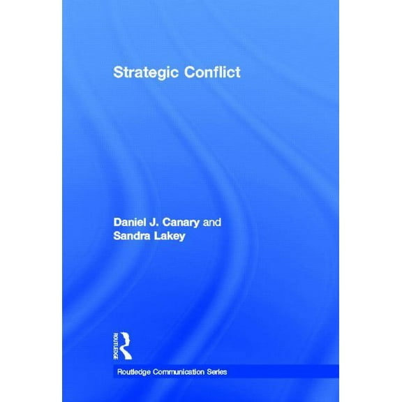 Routledge Communication Strategic Conflict, Book 10, (Hardcover)