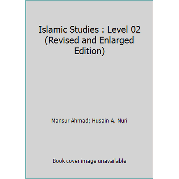 Pre-Owned Islamic Studies : Level 02 (Revised and Enlarged Edition) (Paperback) 1936569582 9781936569588