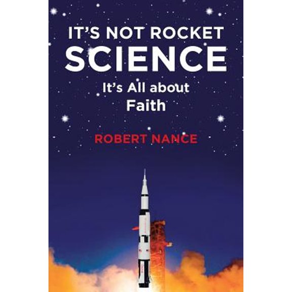It's Not Rocket Science: It's All about Faith (Paperback)