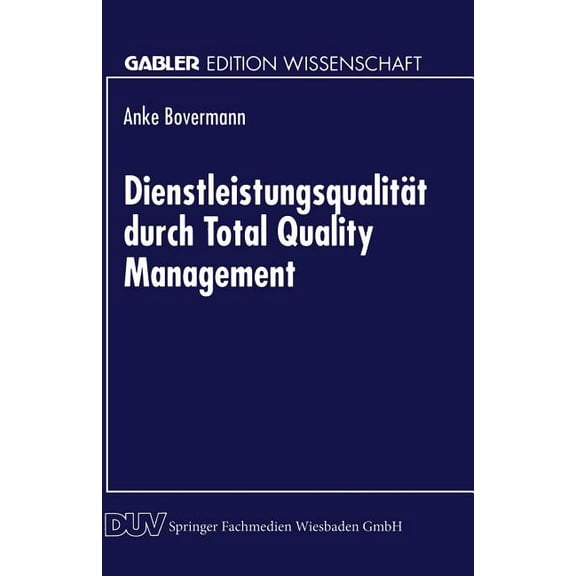 DienstleistungsqualitÃ¤t Durch Total Quality Management, (Paperback)
