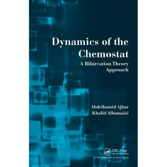 Dynamics of the Chemostat: A Bifurcation Theory Approach, (Hardcover)