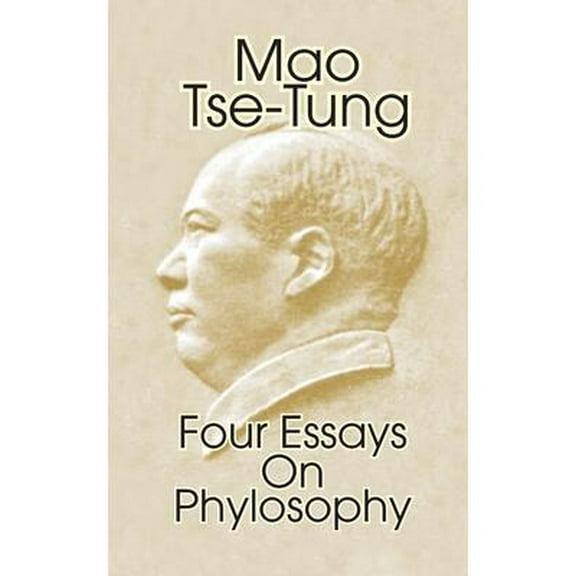 Mao Tse-Tung: Four Essays on Philosophy (Paperback)