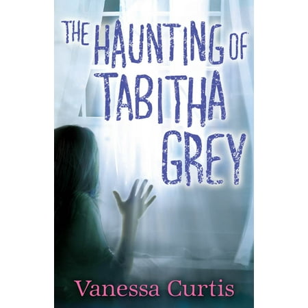 Tabitha Top - The Haunting of Tabitha Grey - eBook