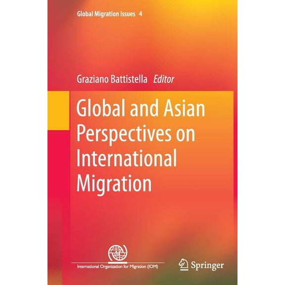 Global Migration Issues Global and Asian Perspectives on International Migration, Book 4, (Paperback)