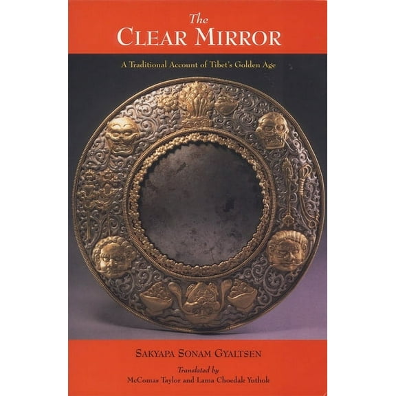 The Clear Mirror: A Traditional Account of Tibet's Golden Age, (Paperback)